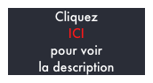 Cliquez
ICI
pour voir
la description